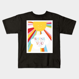 Shine like only you can Kids T-Shirt